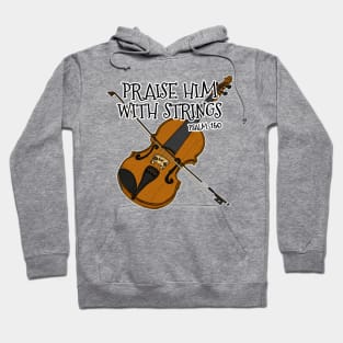 Christian Violin Player Praise Him With Strings Violinist Hoodie